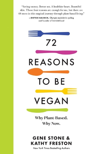 Бумажная книга «72 Reasons to Be Vegan: Why Plant-Based. Why Now.», автор Джин Стоун - фото №1