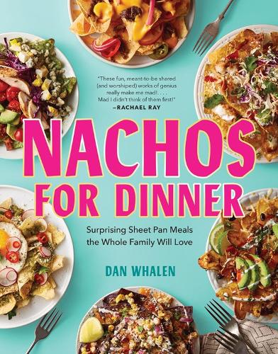 Бумажная книга «Nachos for Dinner: Surprising Sheet Pan Meals the Whole Family Will Love», автор Дэн Уэйлен - фото №1