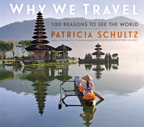 Бумажная книга «Why We Travel: 100 Reasons to See the World», автор Патриция Шульц - фото №1