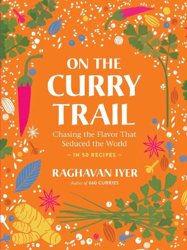 Бумажная книга «On the Curry Trail: Chasing the Flavor That Seduced the World», автор Рагхаван Айер - фото №1