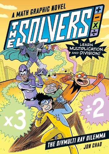 Бумажная книга «The Solvers Book #1: The Divmulti Ray Dilemma: A Math Graphic Novel: Learn Multiplication and Division!», автор Джон Чад - фото №1