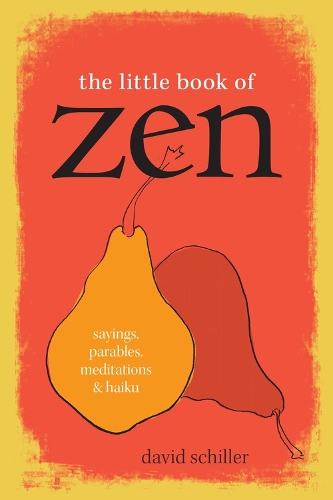 Бумажная книга «The Little Book of Zen: Sayings, Parables, Meditations & Haiku», автор Дэвид Шиллер - фото №1