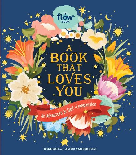 Бумажная книга «A Book That Loves You: An Adventure in Self-Compassion», авторов Астрид ван дер Хульст, Редакторы журнала "Флоу", Ирен Смит - фото №1