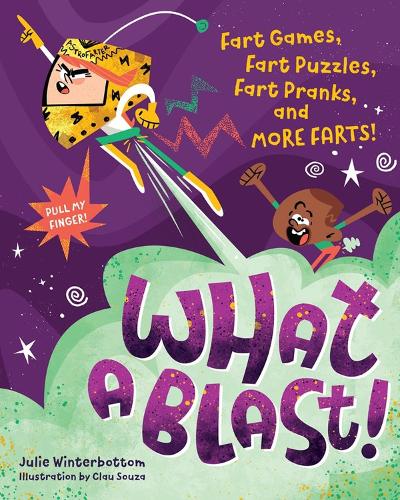 Бумажная книга «What a Blast!: Fart Games, Fart Puzzles, Fart Pranks, and More Farts!», автор Джули Уинтерботтом - фото №1