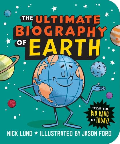 Бумажная книга «The Ultimate Biography of Earth: From the Big Bang to Today!», автор Ник Лунд - фото №1
