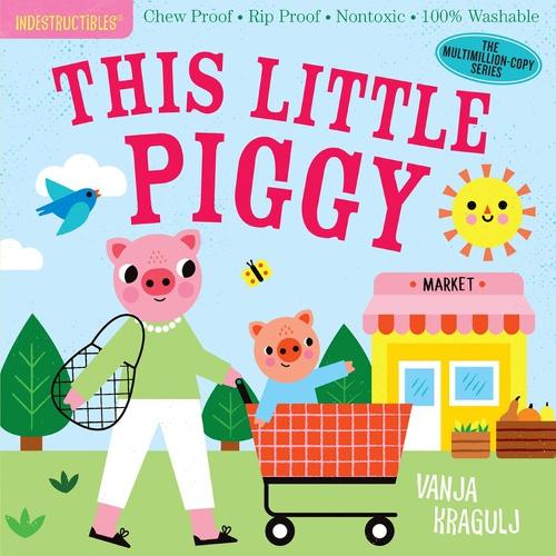 [object Object] «Indestructibles: This Little Piggy: Chew Proof · Rip Proof · Nontoxic · 100% Washable (Book for Babies, Newborn Books, Safe to Chew)», автор Эми Пикстон - фото №1