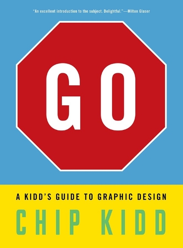 Паперова книга «Go: A Kidd’s Guide to Graphic Design», автор Чіп Кідд - фото №1