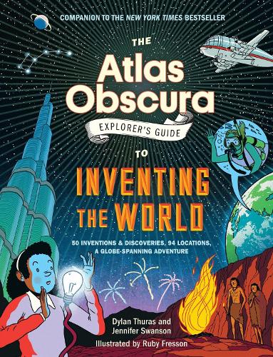 Бумажная книга «The Atlas Obscura Explorer’s Guide to Inventing the World», авторов Дилан Турас, Дженнифер Свонсон - фото №1