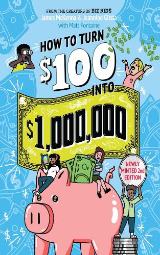 [object Object] «How to Turn $100 into $1,000,000 (Revised Edition): Newly Minted 2nd Edition», авторов Джеймс Маккенна, Жаннин Глиста, Мэт Фонтен - фото №1