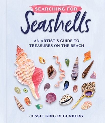 Бумажная книга «Searching for Seashells: An Artist's Guide to Treasures on the Beach», автор Джесси Кинг Регунберг - фото №1
