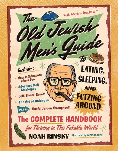 Бумажная книга «The Old Jewish Men's Guide to Eating, Sleeping, and Futzing Around», автор Ной Рински - фото №1
