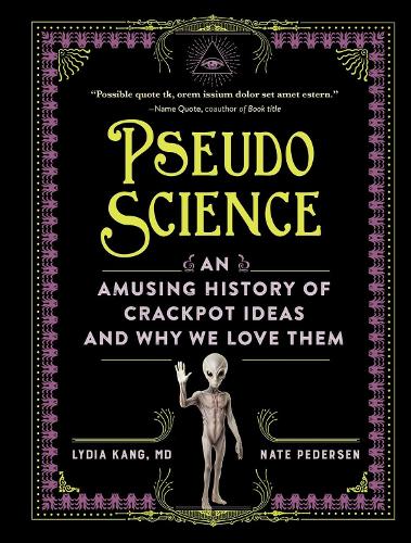 Бумажная книга «Pseudoscience: An Amusing History of Crackpot Ideas and Why We Love Them», авторов Лидия Канг, Нэйт Педерсен - фото №1