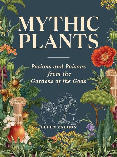 [object Object] «Mythic Plants: Potions and Poisons from the Gardens of the Gods», автор Еллен Зачос - фото №1