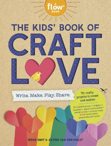 Бумажная книга «The Kids' Book of Craft Love», авторов Астрид ван дер Хульст, Ирен Смит - фото №1