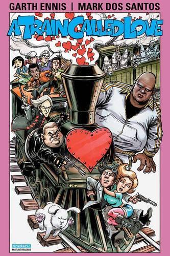 Бумажная книга «Garth Ennis' A Train Called Love», автор Гарт Эннис - фото №1