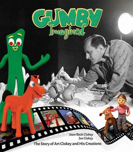 Бумажная книга «Gumby Imagined: The Story of Art Clokey and His Creations», автор Джо Клокей - фото №1