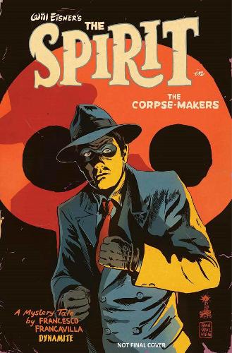 Бумажная книга «Will Eisner's The Spirit: The Corpse-Makers», автор Франческо Франкавилла - фото №1