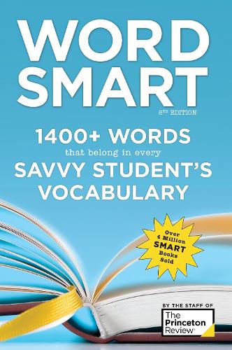 Бумажная книга «Word Smart, 6th Edition: 1400+ Words That Belong in Every Savvy Student's Vocabulary», автор The Princeton Review - фото №1
