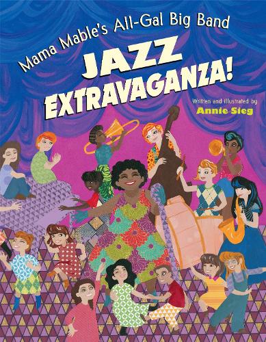 Бумажная книга «Mama Mable's All-Gal Big Band Jazz Extravaganza!», автор Энни Зиг - фото №1