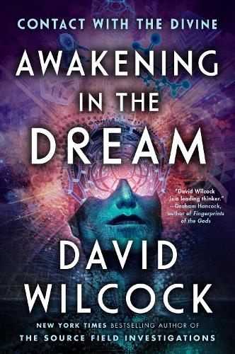 Бумажная книга «Awakening In The Dream: Contact with the Divine», автор Дэвид Уилкок - фото №1