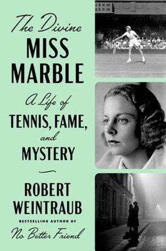 Бумажная книга «The Divine Miss Marble: A Life of Tennis, Fame, and Mystery», автор Роберт Вайнтрауб - фото №1