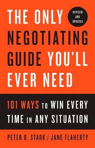 Паперова книга «The Only Negotiating Guide You'll Ever Need, Revised and Updated: 101 Ways to Win Every Time in Any Situation», авторів Джейн Флаерті, Пітер Б. Старк - фото №1