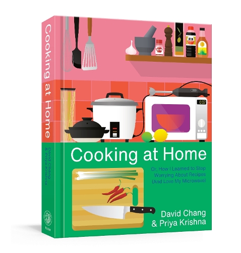 Бумажная книга «Cooking at Home:  Or, How I Learned to Stop Worrying About Recipes (And Love My Microwave): A Cookbook», авторов Дэвид Чанг, Прия Кришна - фото №1