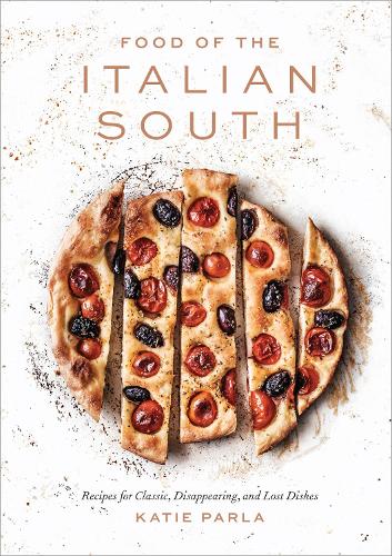 Бумажная книга «Food of the Italian South: Recipes for Classic, Disappearing, and Lost Dishes», автор Кэти Парла - фото №1