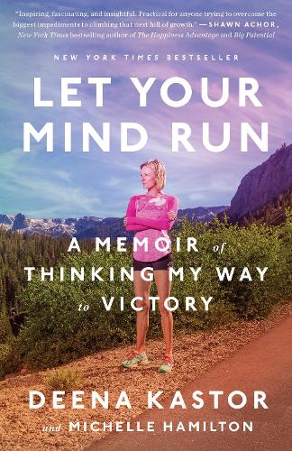 Бумажная книга «Let Your Mind Run: A Memoir of Thinking My Way to Victory», автор Дина Кастор - фото №1