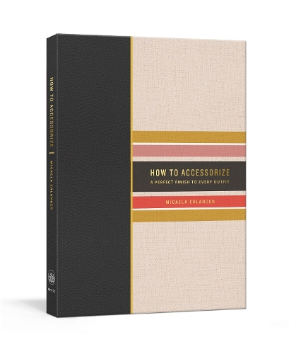 Бумажная книга «How to Accessorize: A Perfect Finish to Every Outfit», автор Микаэла Эрлангер - фото №1