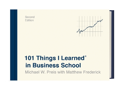 Бумажная книга «101 Things I Learned in Business School», авторов Мэтью Фредерик, Майкл В. Прейс - фото №1