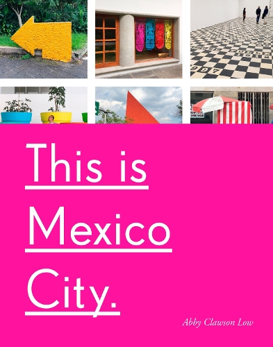Паперова книга «This Is Mexico City», автор Еббі Клоусон Лоу - фото №1