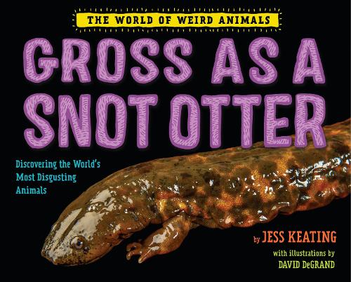 Паперова книга «Gross as a Snot Otter», автор Джесс Кітінг - фото №1