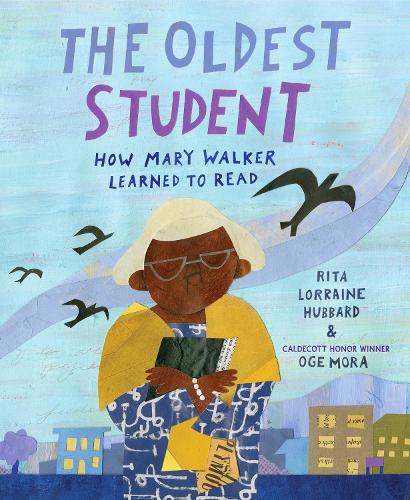 Бумажная книга «The Oldest Student: How Mary Walker Learned to Read», автор Рита Лоррейн Хаббард - фото №1