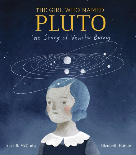 Бумажная книга «Girl Who Named Pluto: The Story of Venetia Burney», авторов Алиса Б. Макгинти, Элизабет Хэйдл - фото №1