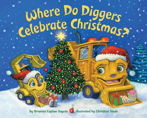 Бумажная книга «Where Do Diggers Celebrate Christmas?», автор Брианна Каплан Сэйрес - фото №1