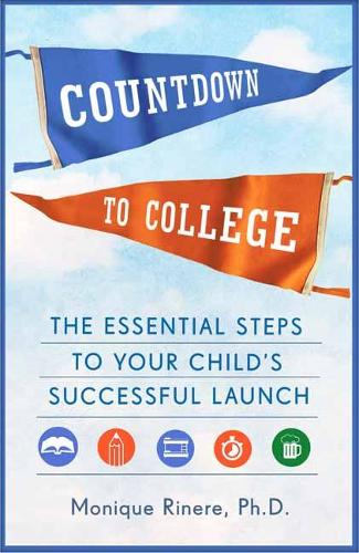 Паперова книга «Countdown to College: The Essential Steps to Your Child's Successful Launch», автор Монік Рінере - фото №1