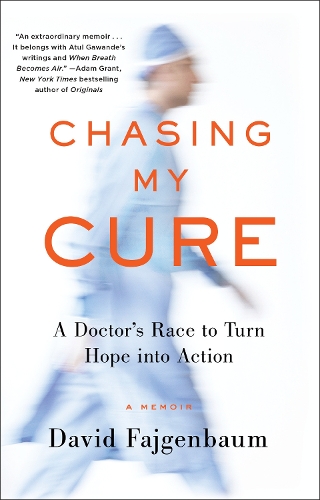 Бумажная книга «Chasing My Cure: A Doctor's Race to Turn Hope into Action; A Memoir », автор Дэвид Файгенбаум - фото №1