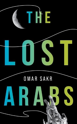 Паперова книга «The Lost Arabs», автор Омар Сакр - фото №1