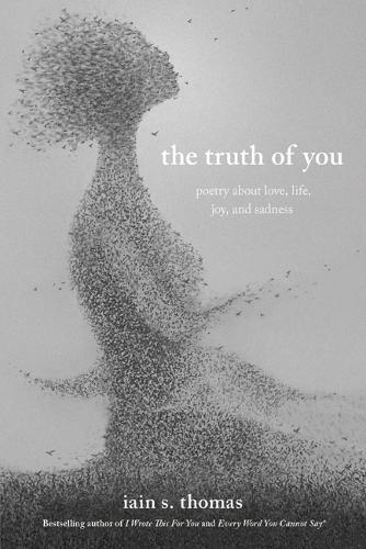 Бумажная книга «The Truth of You: Poetry About Love, Life, Joy, and Sadness», автор Иэн С. Томас - фото №1