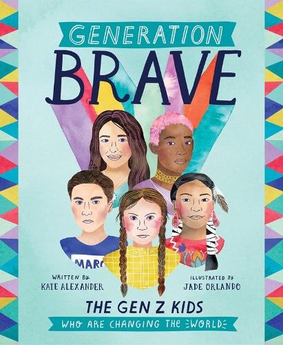 Бумажная книга «Generation Brave: The Gen Z Kids Who Are Changing the World», автор Кейт Александр - фото №1