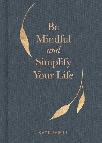 Бумажная книга «Be Mindful and Simplify Your Life», автор Кейт Джеймс - фото №1