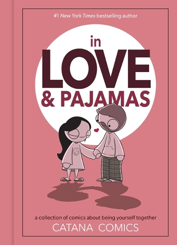 Паперова книга «In Love & Pajamas: A Collection of Comics about Being Yourself Together», автор Катана Четвінд - фото №1