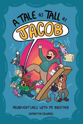 Паперова книга «A Tale as Tall as Jacob: Misadventures With My Brother», автор Саманта Едвардс - фото №1