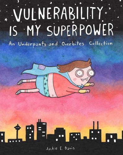 Паперова книга «Vulnerability Is My Superpower: An Underpants and Overbites Collection», автор Джекі Девіс - фото №1