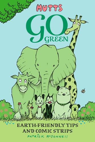 Паперова книга «Mutts Go Green: Earth-Friendly Tips and Comic Strips», автор Патрік Макдоннелл - фото №1