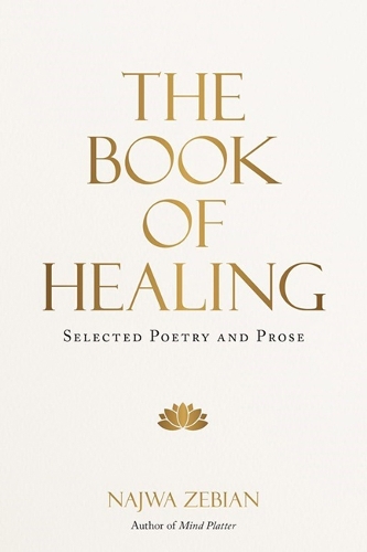 Паперова книга «The Book of Healing: Selected Poetry and Prose», автор Наджва Зебіан - фото №1