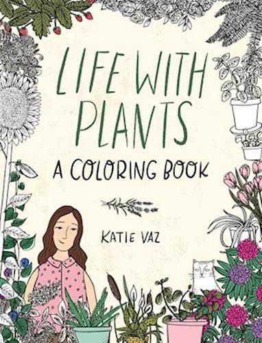 Паперова книга «Life with Plants: A Coloring Book», автор Кеті Ваз - фото №1
