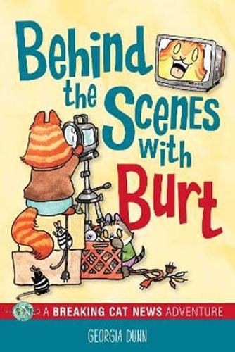 Бумажная книга «Behind the Scenes with Burt: A Breaking Cat News Adventure», автор Джорджия Данн - фото №1