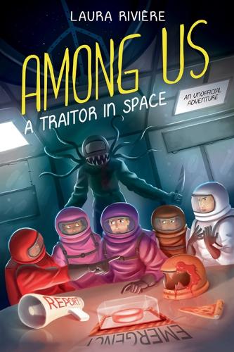 Паперова книга «Among Us: A Traitor in Space», автор Лора Рів'єр - фото №1